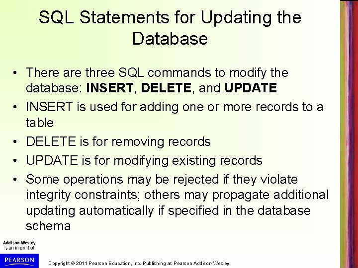 SQL Statements for Updating the Database • There are three SQL commands to modify
