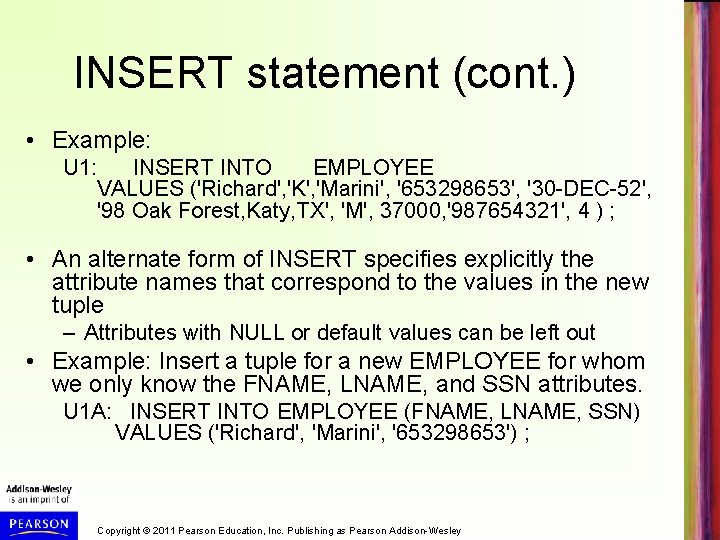 INSERT statement (cont. ) • Example: U 1: INSERT INTO EMPLOYEE VALUES ('Richard', 'K',