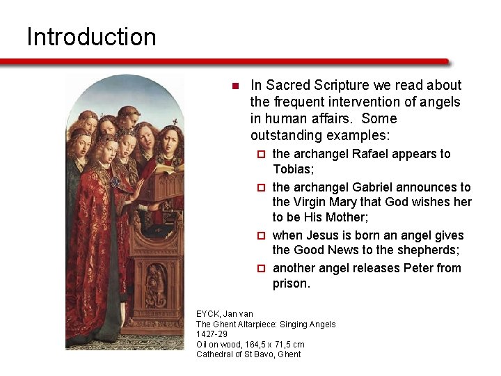 Introduction n In Sacred Scripture we read about the frequent intervention of angels in