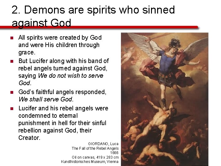 2. Demons are spirits who sinned against God n n All spirits were created