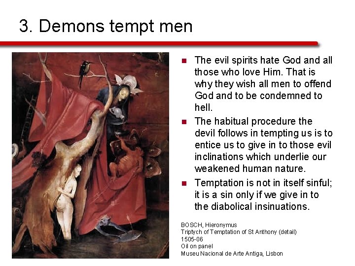 3. Demons tempt men n The evil spirits hate God and all those who