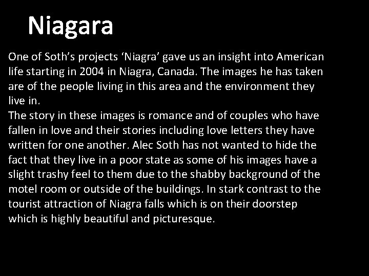Niagara One of Soth’s projects ‘Niagra’ gave us an insight into American life starting