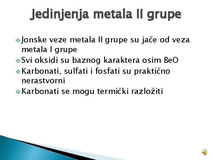 Jedinjenja metala II grupe v Jonske veze metala II grupe su jače od veza