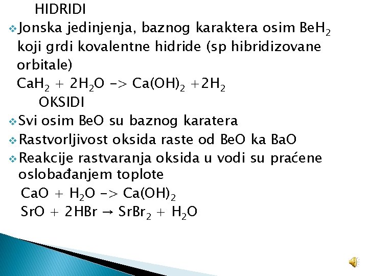 HIDRIDI v Jonska jedinjenja, baznog karaktera osim Be. H 2 koji grdi kovalentne hidride