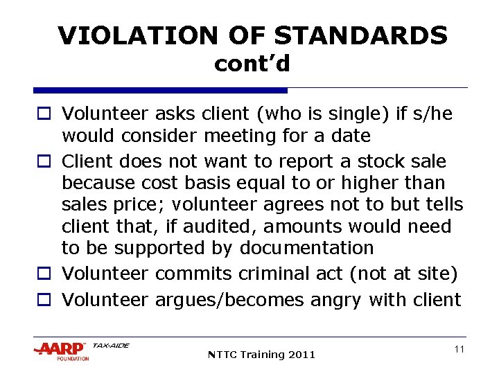 VIOLATION OF STANDARDS cont’d o Volunteer asks client (who is single) if s/he would