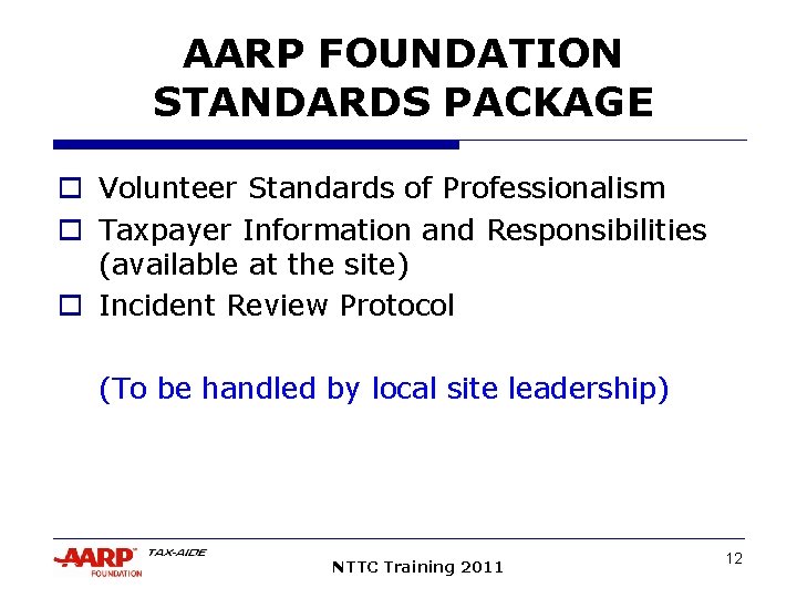 AARP FOUNDATION STANDARDS PACKAGE o Volunteer Standards of Professionalism o Taxpayer Information and Responsibilities