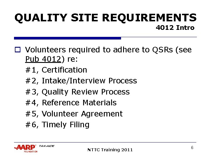 QUALITY SITE REQUIREMENTS 4012 Intro o Volunteers required to adhere to QSRs (see Pub