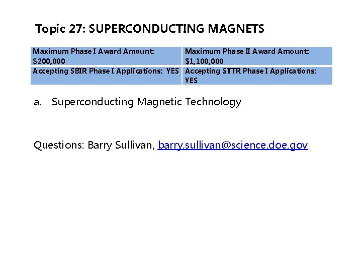 Topic 27: SUPERCONDUCTING MAGNETS Maximum Phase I Award Amount: Maximum Phase II Award Amount: