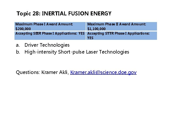 Topic 28: INERTIAL FUSION ENERGY Maximum Phase I Award Amount: Maximum Phase II Award