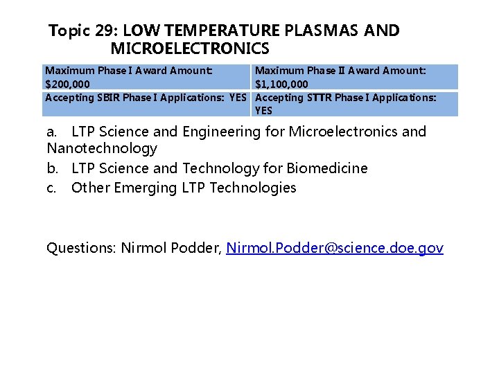 Topic 29: LOW TEMPERATURE PLASMAS AND MICROELECTRONICS Maximum Phase I Award Amount: Maximum Phase