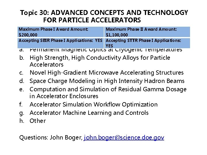 Topic 30: ADVANCED CONCEPTS AND TECHNOLOGY FOR PARTICLE ACCELERATORS Maximum Phase I Award Amount: