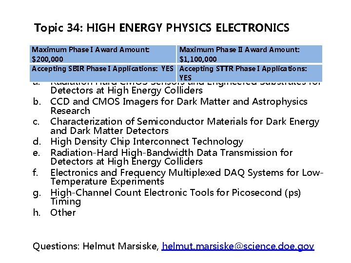 Topic 34: HIGH ENERGY PHYSICS ELECTRONICS Maximum Phase I Award Amount: Maximum Phase II