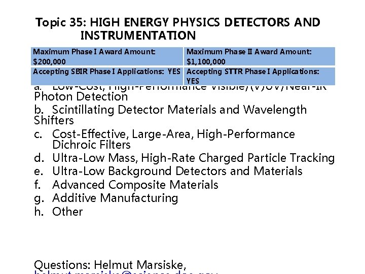 Topic 35: HIGH ENERGY PHYSICS DETECTORS AND INSTRUMENTATION Maximum Phase I Award Amount: Maximum