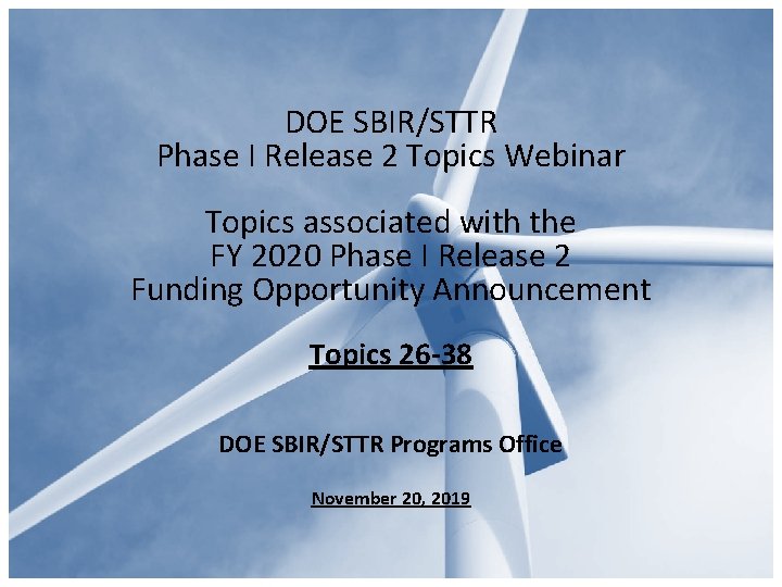 DOE SBIR/STTR Phase I Release 2 Topics Webinar Topics associated with the FY 2020