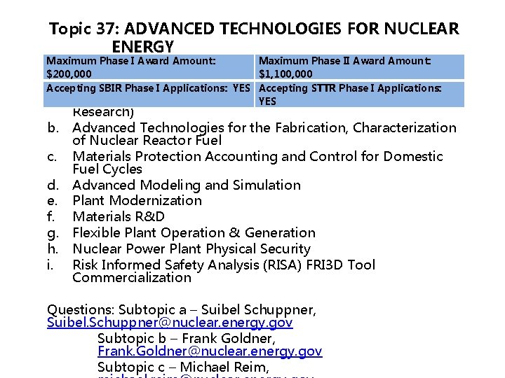 Topic 37: ADVANCED TECHNOLOGIES FOR NUCLEAR ENERGY Maximum Phase I Award Amount: Maximum Phase
