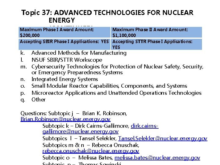 Topic 37: ADVANCED TECHNOLOGIES FOR NUCLEAR ENERGY (CONTINUED) Maximum Phase I Award Amount: Maximum