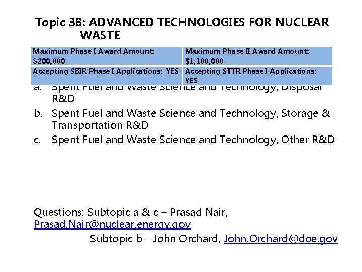 Topic 38: ADVANCED TECHNOLOGIES FOR NUCLEAR WASTE Maximum Phase I Award Amount: Maximum Phase