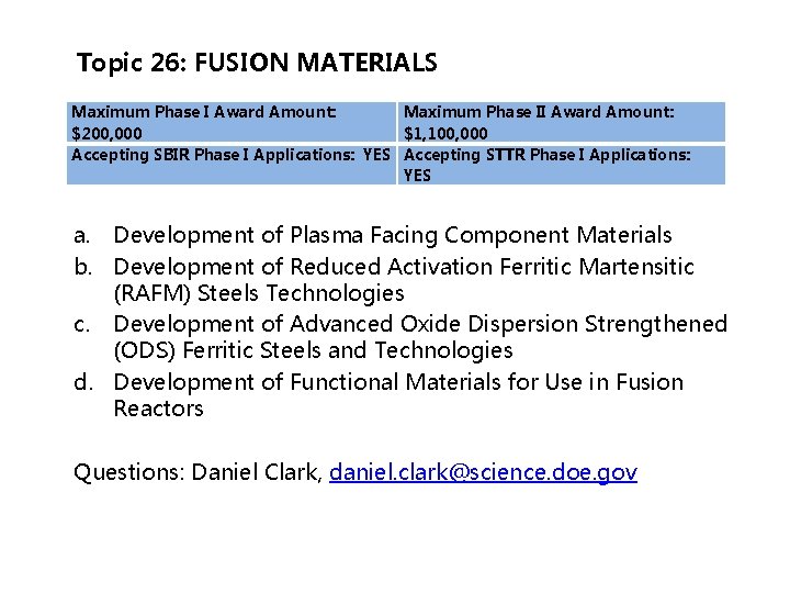 Topic 26: FUSION MATERIALS Maximum Phase I Award Amount: Maximum Phase II Award Amount: