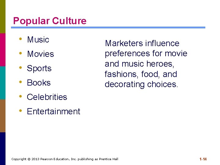 Popular Culture • • • Music Movies Sports Books Marketers influence preferences for movie Popular Culture • • • Music Movies Sports Books Marketers influence preferences for movie