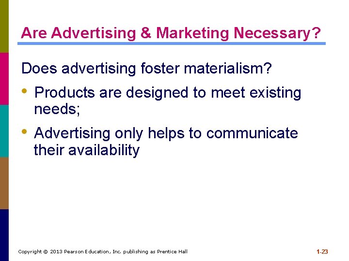 Are Advertising & Marketing Necessary? Does advertising foster materialism? • Products are designed to Are Advertising & Marketing Necessary? Does advertising foster materialism? • Products are designed to
