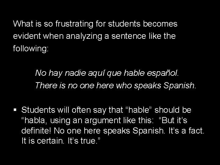 14. 1 The subjunctive in adjective clauses What is so frustrating for students becomes