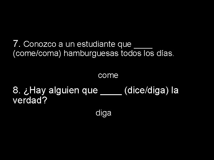 14. 1 The subjunctive in adjective clauses 7. Conozco a un estudiante que ____