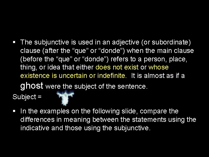 14. 1 The subjunctive in adjective clauses § The subjunctive is used in an
