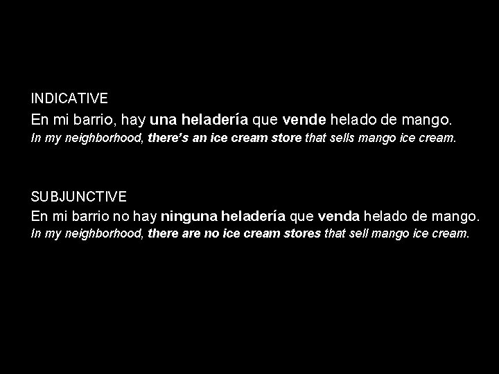 14. 1 The subjunctive in adjective clauses INDICATIVE En mi barrio, hay una heladería