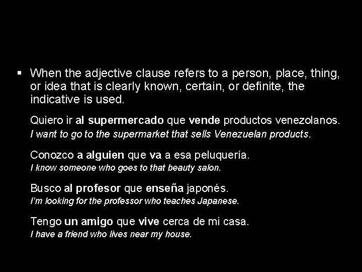 14. 1 The subjunctive in adjective clauses § When the adjective clause refers to