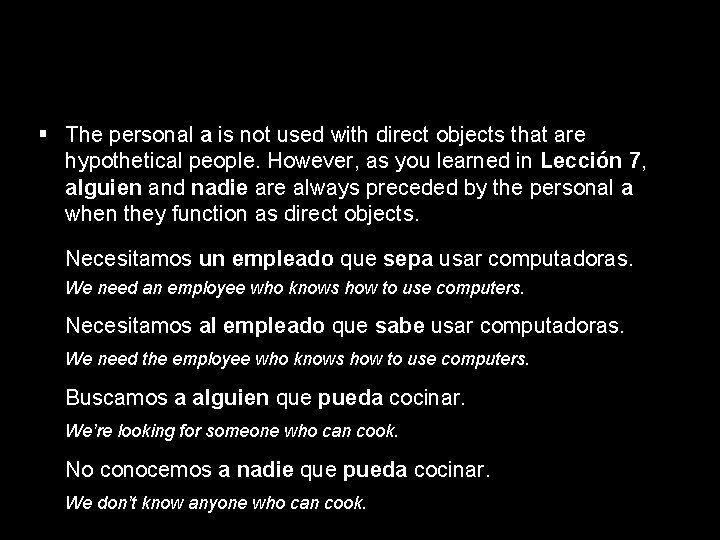 14. 1 The subjunctive in adjective clauses § The personal a is not used