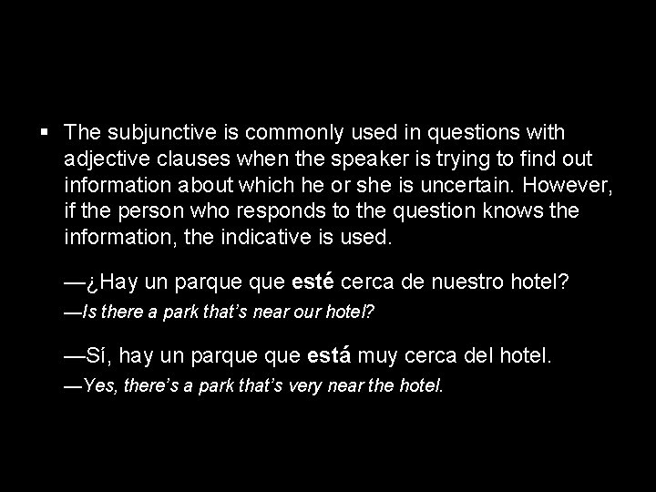 14. 1 The subjunctive in adjective clauses § The subjunctive is commonly used in
