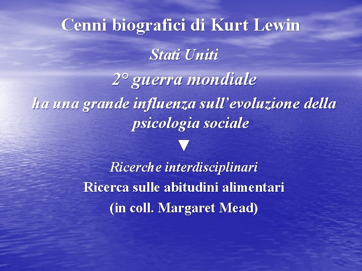 Cenni biografici di Kurt Lewin Stati Uniti 2° guerra mondiale ha una grande influenza