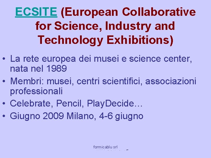 ECSITE (European Collaborative for Science, Industry and Technology Exhibitions) • La rete europea dei