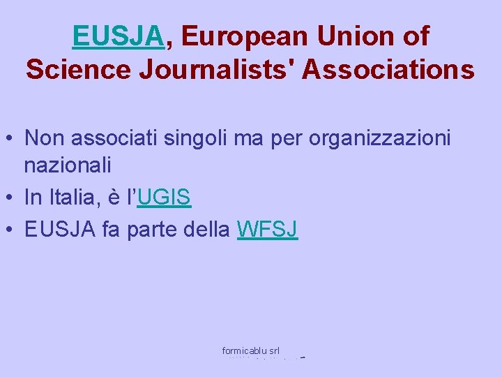 EUSJA, European Union of Science Journalists' Associations • Non associati singoli ma per organizzazioni