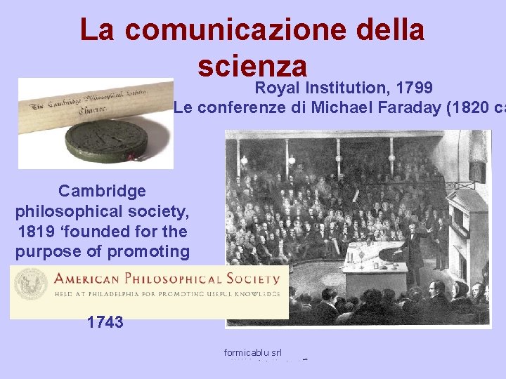 La comunicazione della scienza Royal Institution, 1799 Le conferenze di Michael Faraday (1820 ca