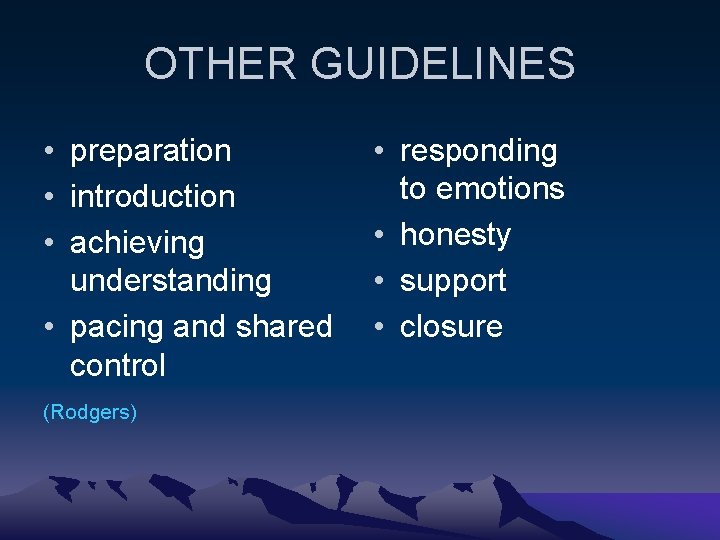 OTHER GUIDELINES • preparation • introduction • achieving understanding • pacing and shared control