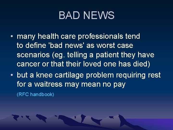 BAD NEWS • many health care professionals tend to define 'bad news' as worst