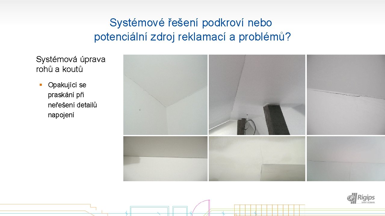 Systémové řešení podkroví nebo potenciální zdroj reklamací a problémů? Systémová úprava rohů a koutů