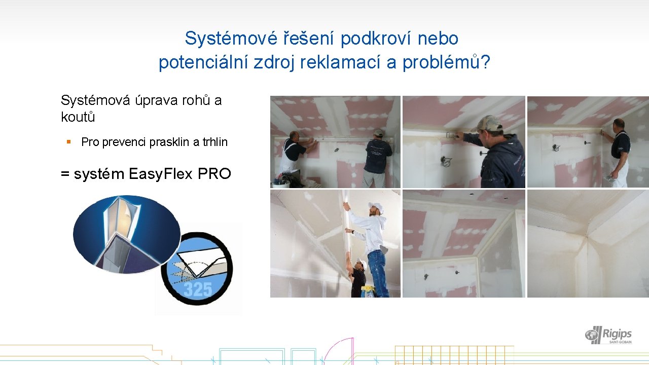 Systémové řešení podkroví nebo potenciální zdroj reklamací a problémů? Systémová úprava rohů a koutů