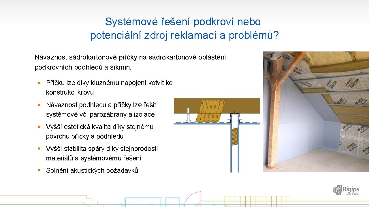 Systémové řešení podkroví nebo potenciální zdroj reklamací a problémů? Návaznost sádrokartonové příčky na sádrokartonové