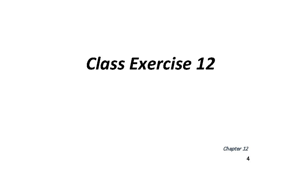 Class Exercise 12 Chapter 12 4 