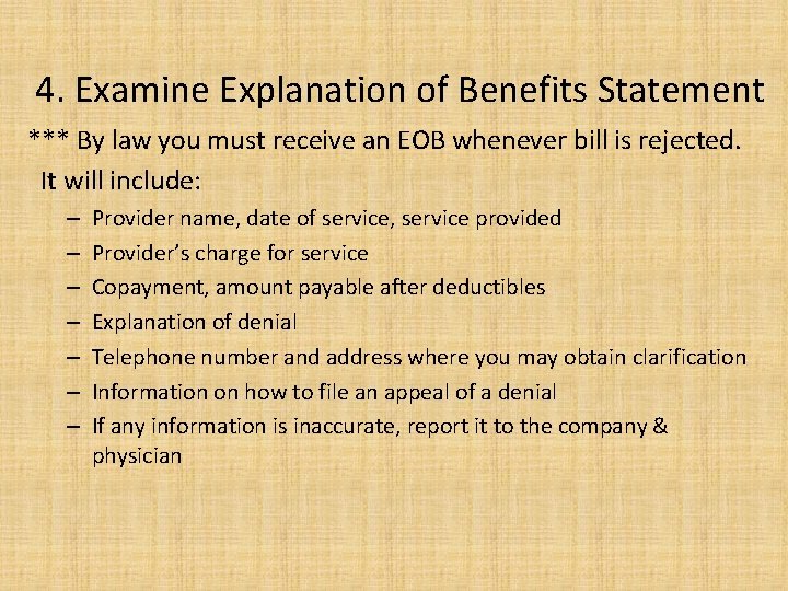 4. Examine Explanation of Benefits Statement *** By law you must receive an EOB