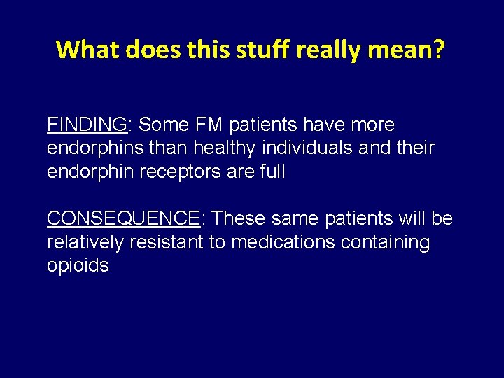 What does this stuff really mean? FINDING: Some FM patients have more endorphins than