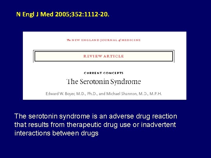 N Engl J Med 2005; 352: 1112 -20. The serotonin syndrome is an adverse