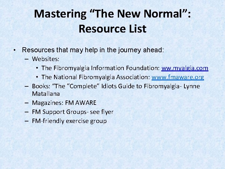 Mastering “The New Normal”: Resource List • Resources that may help in the journey