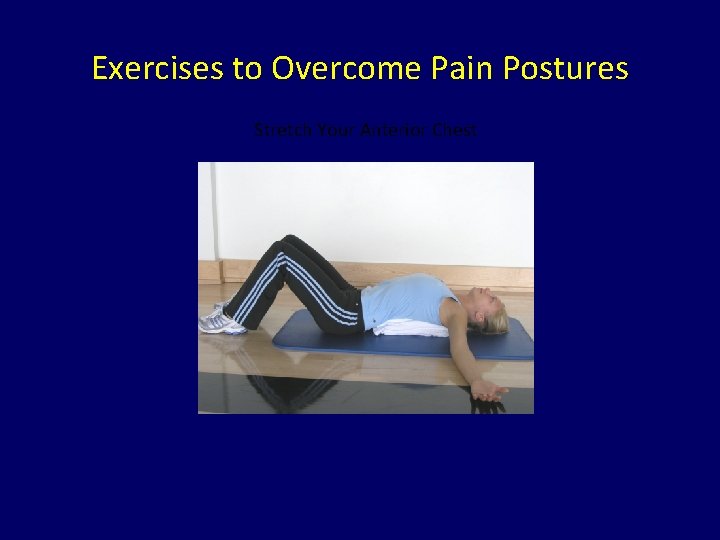 Exercises to Overcome Pain Postures Stretch Your Anterior Chest 