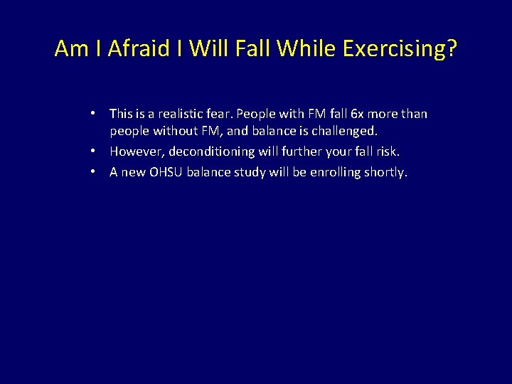 Am I Afraid I Will Fall While Exercising? • This is a realistic fear.