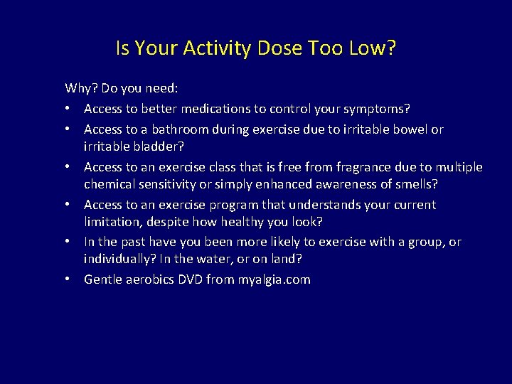 Is Your Activity Dose Too Low? Why? Do you need: • Access to better