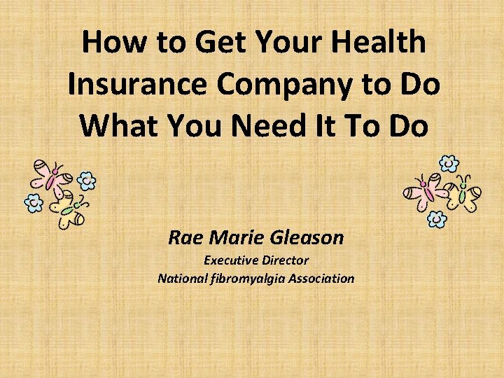 How to Get Your Health Insurance Company to Do What You Need It To