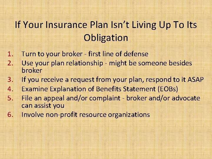 If Your Insurance Plan Isn’t Living Up To Its Obligation 1. 2. 3. 4.